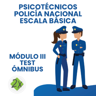 Psicotécnicos Módulo III test ómnibus Policía Nacional Escala Básica promoción 42